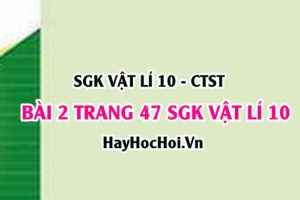 Giải bài 2 trang 47 SGK Vật lí 10 Chân trời sáng tạo